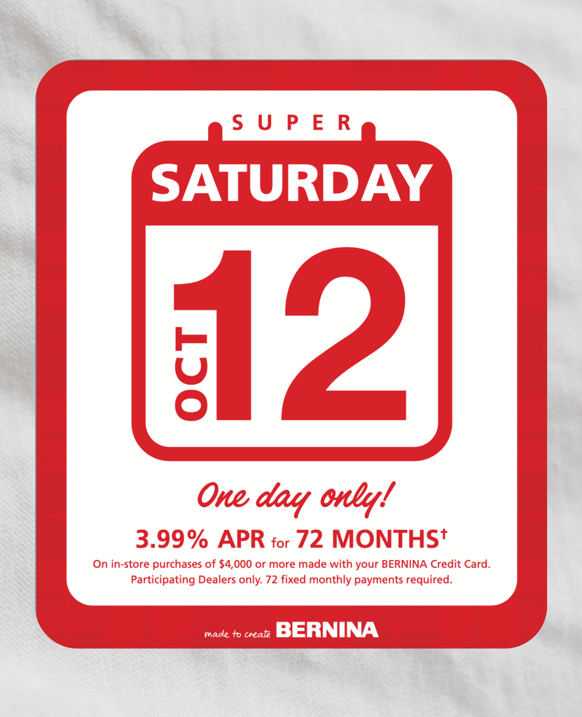 BERNINA Super Saturday is this Weekend!