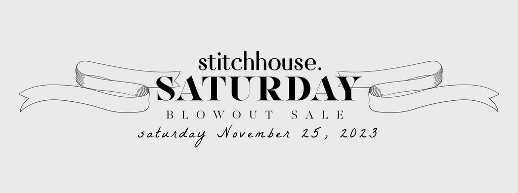 Stitchhouse Saturday is November 23rd!