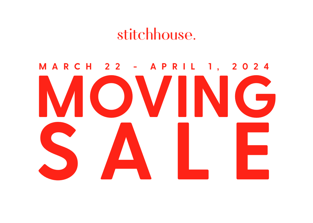 MOVING SALE at Stitchhouse!